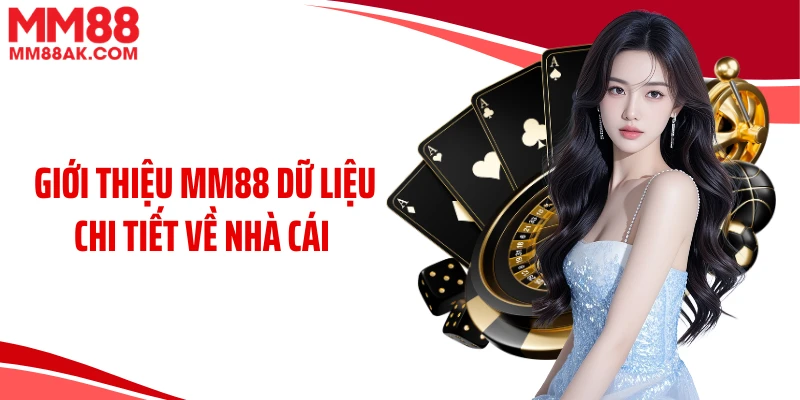 Giới thiệu MM88 dữ liệu chi tiết về nhà cái