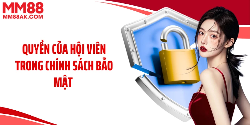 Quyền của hội viên trong chính sách bảo mật